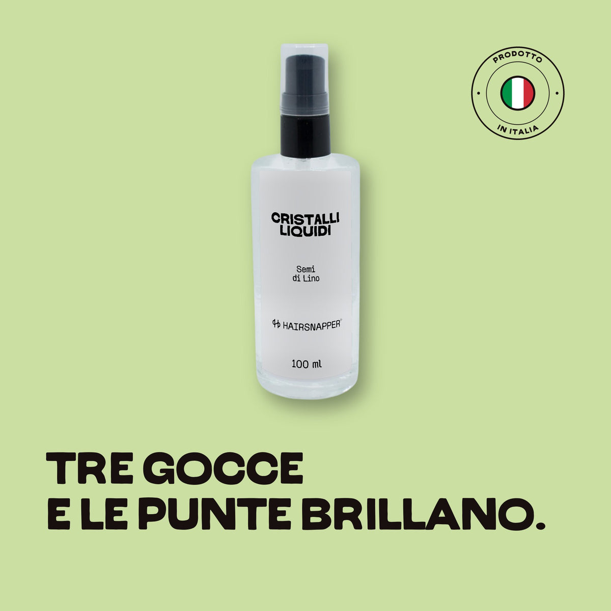 HairSnapper Cristalli Liquidi su fondo pistacchio: boccetta 100 ml, semi di lino e jojoba. Tre gocce e le punte brillano