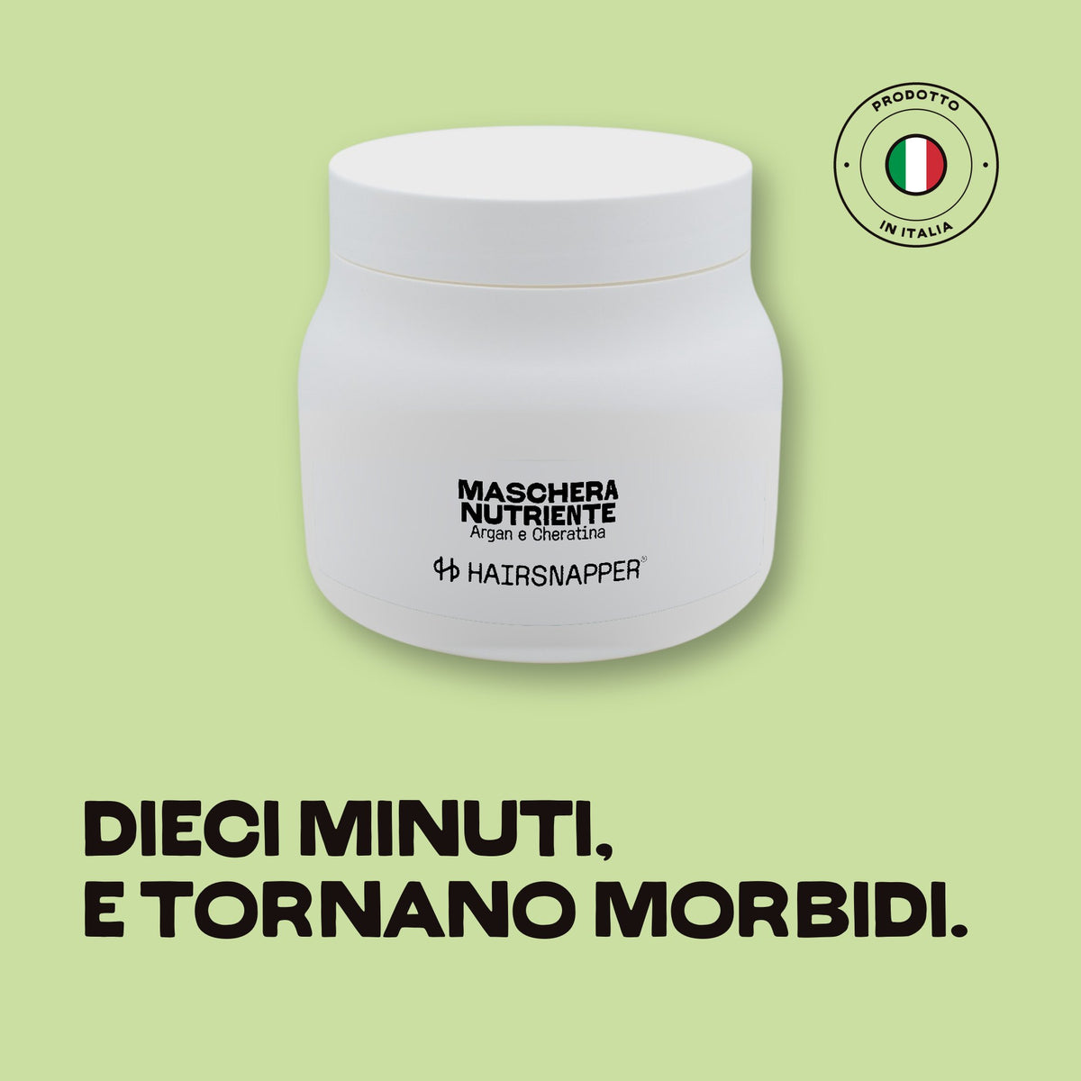 HairSnapper Maschera Nutriente su fondo pistacchio: vaso 500 ml, argan e cheratina. Dieci minuti, e tornano morbidi