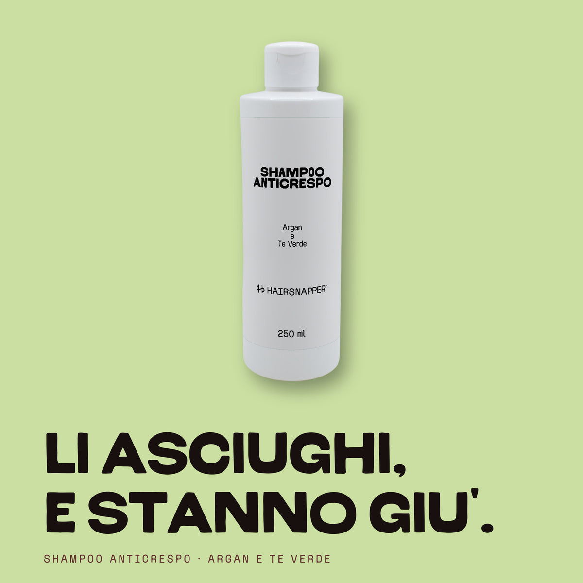 HairSnapper Shampoo Anticrespo su fondo pistacchio: flacone 250 ml, argan e te verde