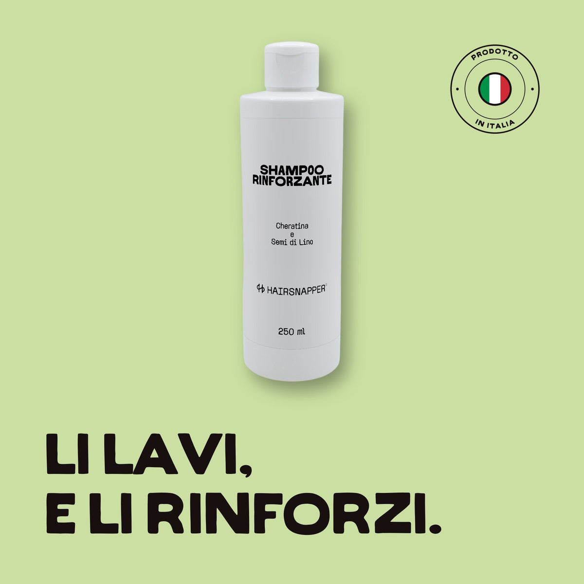 HairSnapper Shampoo Rinforzante su fondo pistacchio: flacone 250 ml, cheratina e semi di lino. Li lavi, e li rinforzi