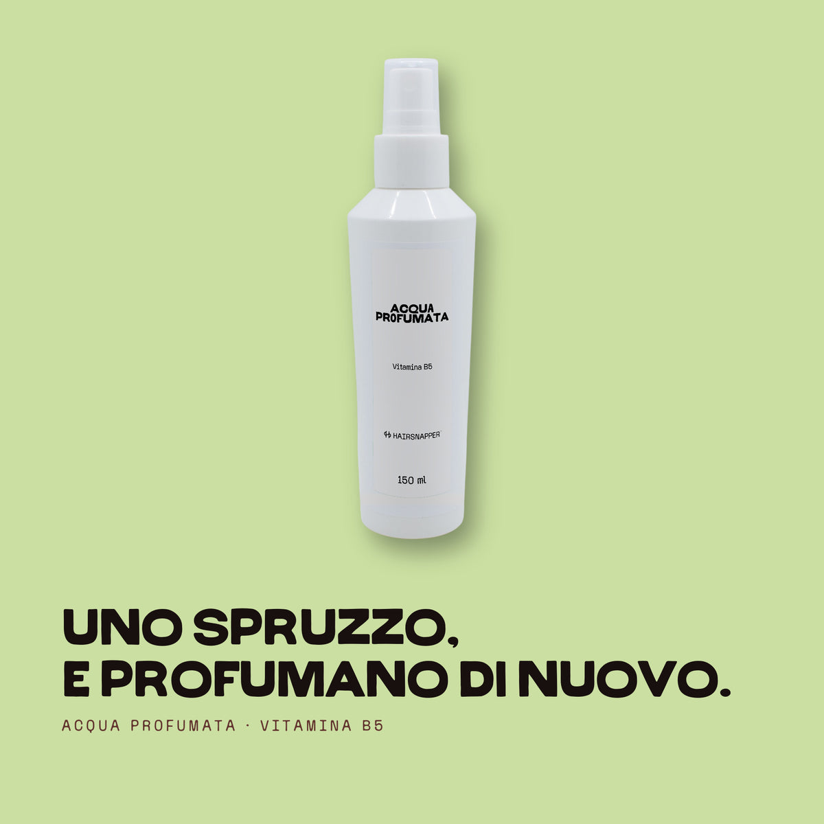 HairSnapper Acqua Profumata su fondo pistacchio: flacone spray 150 ml, vitamina B5