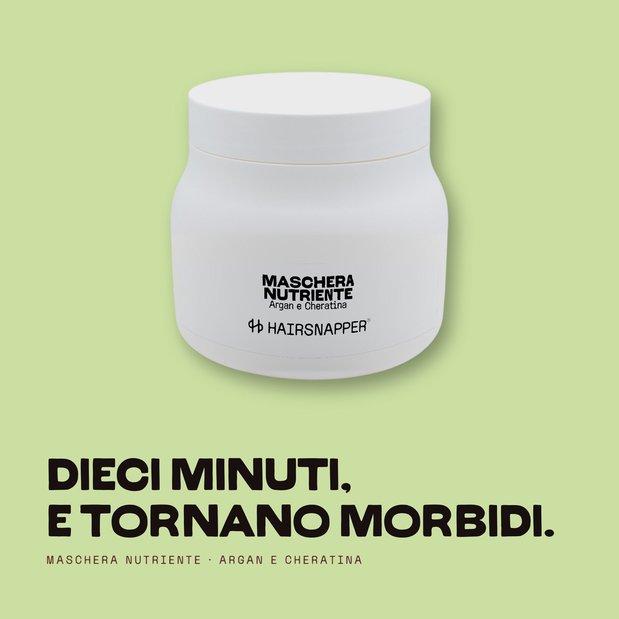 HairSnapper Maschera Nutriente su fondo pistacchio: vaso 500 ml, argan e cheratina